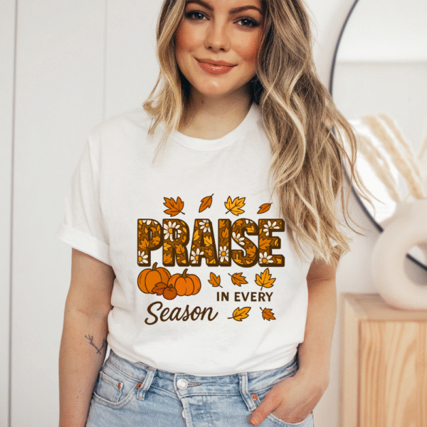 Praise In Every Season Tee