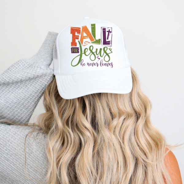 Fall For Jesus He Never Leaves Hat