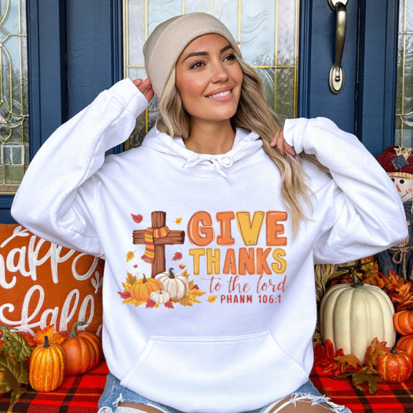 Give Thanks To The Lord Hoodie