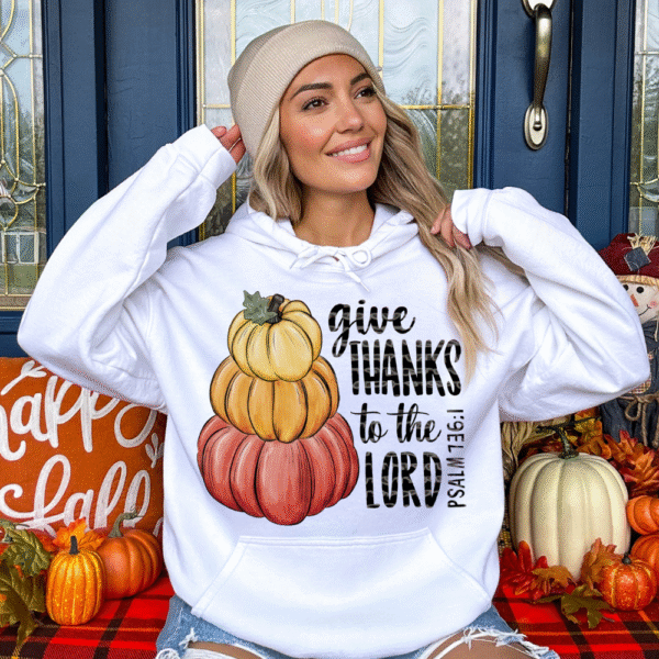 Give Thanks To The Lord Hoodie