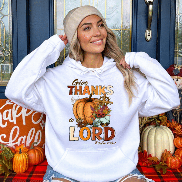 Give Thanks To The Lord Hoodie