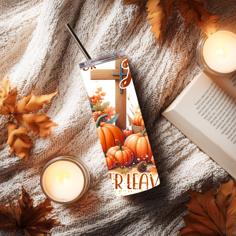 Fall For Jesus He Never Leaves Tumbler