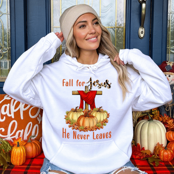 Fall For Jesus He Never Leaves Hoodie